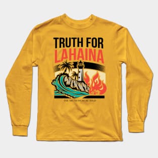 Truth for Lahaina: The Truth Must Be Told Long Sleeve T-Shirt